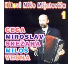 HITOVI MIE MIJATOVI&#262;A 1 - Ceca, Miroslav, Sneana, Milo, 